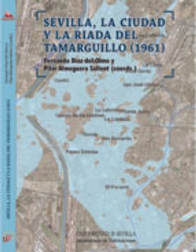 Sevilla, la ciudad y la riada del Tamarguillo (1961)