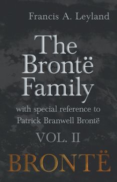 portada The Brontë Family - With Special Reference to Patrick Branwell Brontë Vol. Ii (en Inglés)