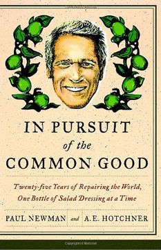 portada In Pursuit of the Common Good: Twenty-Five Years of Improving the World, one Bottle of Salad Dressing at a Time 