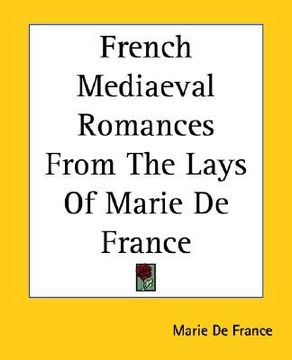 portada french mediaeval romances from the lays of marie de france (in English)
