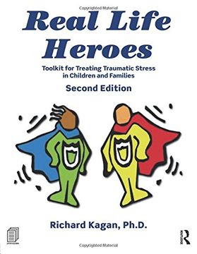 portada Real Life Heroes: Toolkit for Treating Traumatic Stress in Children and Families, 2nd Edition