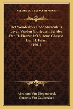 portada Het Wonderlyck Ende Miraculeus Leven Vanden Glorieusen Belyder Den H. Fiacrus In't Vlaems Gheseyt Den H. Friael (1661)