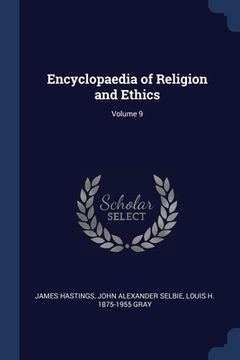 portada Encyclopaedia of Religion and Ethics; Volume 9