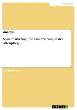 portada Sozialmarketing und Finanzierung in der Altenpflege (en Alemán)