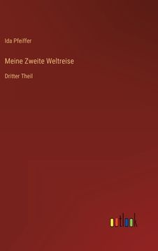 portada Meine Zweite Weltreise: Dritter Theil (en Alemán)