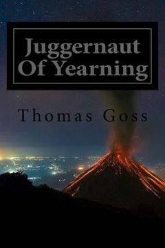 portada Juggernaut Of Yearning: Love And The Human Journey Through The Cosmos (in English)