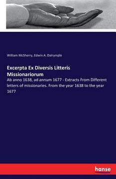 portada Excerpta Ex Diversis Litteris Missionariorum: Ab anno 1638, ad annum 1677 - Extracts From Different letters of missionaries. From the year 1638 to the (in English)