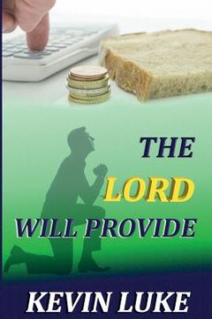 portada The Lord Will Provide: How we cause many of our own problems in our life (en Inglés)