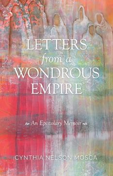 portada Letters from A Wondrous Empire: An Epistolary Memoir 