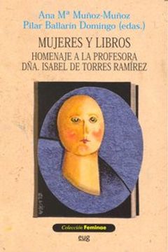 portada Mujeres y libros : (homenaje a la profesora Dña. Isabel de Torres Ramírez)