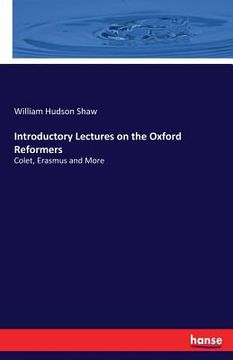 portada Introductory Lectures on the Oxford Reformers: Colet, Erasmus and More