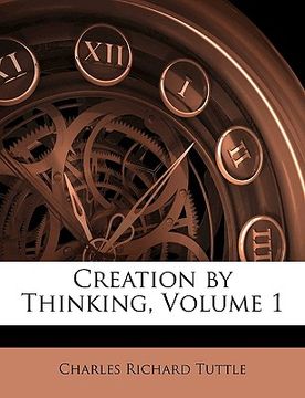 portada creation by thinking, volume 1 (in English)