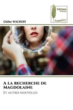 portada A la recherche de Magdolaine (en Francés)