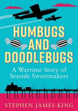 portada Humbugs and Doodlebugs: A wartime story of seaside sweetmakers (in English)