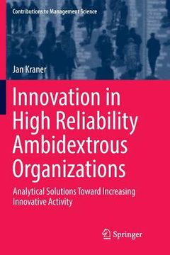 portada Innovation in High Reliability Ambidextrous Organizations: Analytical Solutions Toward Increasing Innovative Activity (en Inglés)