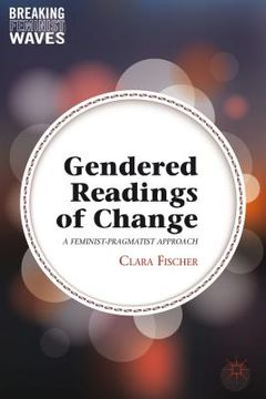 portada Gendered Readings of Change: A Feminist-Pragmatist Approach (en Inglés)