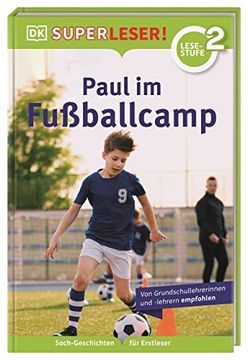 portada Superleser! Paul im Fußballcamp: 2. Lesestufe Sach-Geschichten für Erstleser (en Alemán)