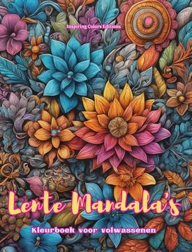 portada Lente Mandala's Kleurboek voor volwassenen Ontwerpen om creativiteit te stimuleren: Mystieke beelden vol lenteleven om de ziel in balans te brengen