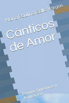 portada Cánticos de Amor: Poemas Simétricos y Asimétricos