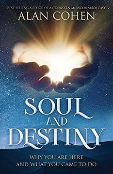 portada Soul and Destiny: Why you are Here and What you Came to do 
