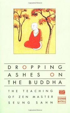 portada Dropping Ashes on the Buddha: The Teachings of zen Master Seung Sahn 