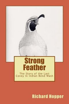 portada Strong Feather: The Story of the Last Covey in Indian Bend Wash (in English)