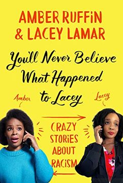 portada You'Ll Never Believe What Happened to Lacey: Crazy Stories About Racism (en Inglés)