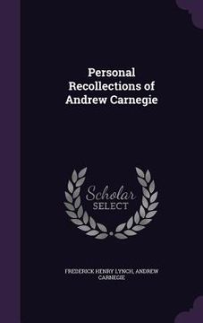 portada Personal Recollections of Andrew Carnegie (en Inglés)