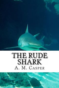 portada The Rude Shark: A Funny Defeat (en Inglés)