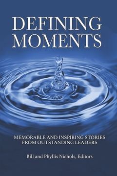 portada Defining Moments: Memorable and Inspiring Stories from Outstanding Leaders (en Inglés)