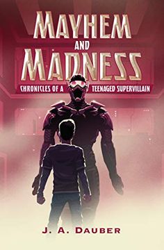 portada Mayhem and Madness: Chronicles of a Teenaged Supervillain (en Inglés)