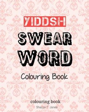 portada Yiddish Swear Word Colouring Book: Swear In Yiddish (in English)