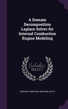 portada A Domain Decomposition Laplace Solver for Internal Combustion Engine Modeling (en Inglés)