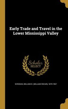portada Early Trade and Travel in the Lower Mississippi Valley (en Inglés)