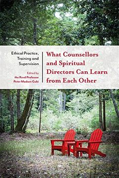 portada What Counsellors and Spiritual Directors Can Learn from Each Other: Ethical Practice, Training and Supervision (in English)
