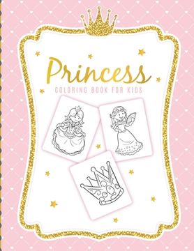 portada Princess Coloring Book For Kids: For Girls Ages 3-9 Toddlers Activity Set Crafts and Games (en Inglés)