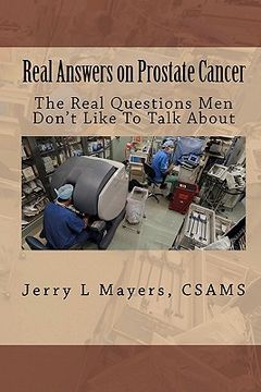 portada real answers on prostate cancer the real questions men don ` t like to talk about (en Inglés)