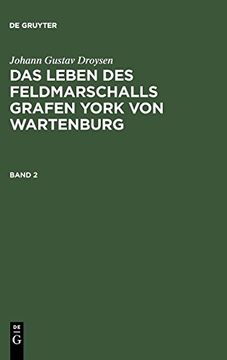 portada Johann Gustav Droysen: Das Leben des Feldmarschalls Grafen York von Wartenburg. Band 2 (en Alemán)