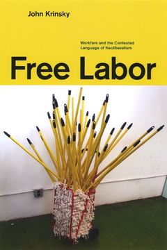 portada Free Labor: Workfare and the Contested Language of Neoliberalism (en Inglés)