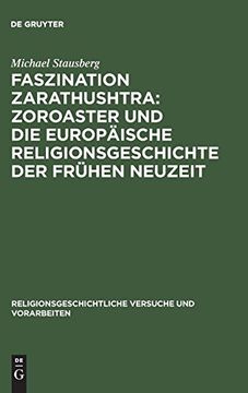 portada Faszination Zarathushtra: Zoroaster und die Europäische Religionsgeschichte der Frühen Neuzeit (in German)