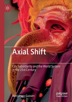 portada Axial Shift: City Subsidiarity and the World System in the 21st Century (en Inglés)