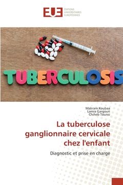 portada La tuberculose ganglionnaire cervicale chez l'enfant (en Francés)