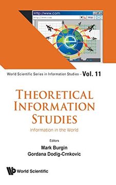 portada Theoretical Information Studies: Information in the World (World Scientific Series in Information Studies) (en Inglés)