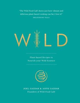 portada Wild: Plant-Based Recipes to Nourish Your Wild Essence (en Inglés)