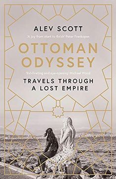 portada Ottoman Odyssey: Travels Through a Lost Empire: Shortlisted for the Stanford Dolman Travel Book of the Year Award (en Inglés)