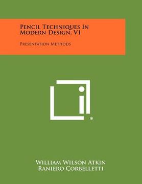portada pencil techniques in modern design, v1: presentation methods (en Inglés)