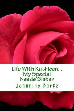portada Life With Kathleen..: My Special Needs Sister (in English)