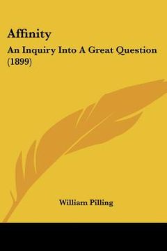 portada affinity: an inquiry into a great question (1899) (en Inglés)