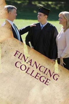 portada Financing College: Personality Traits and Strategies for Graduating College Debt Free (en Inglés)