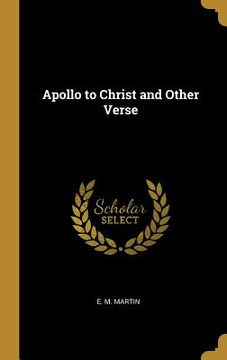 portada Apollo to Christ and Other Verse (en Inglés)